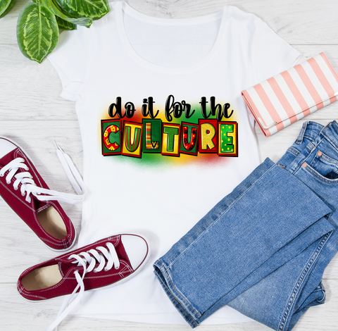Do It For The Culture T-Shirt