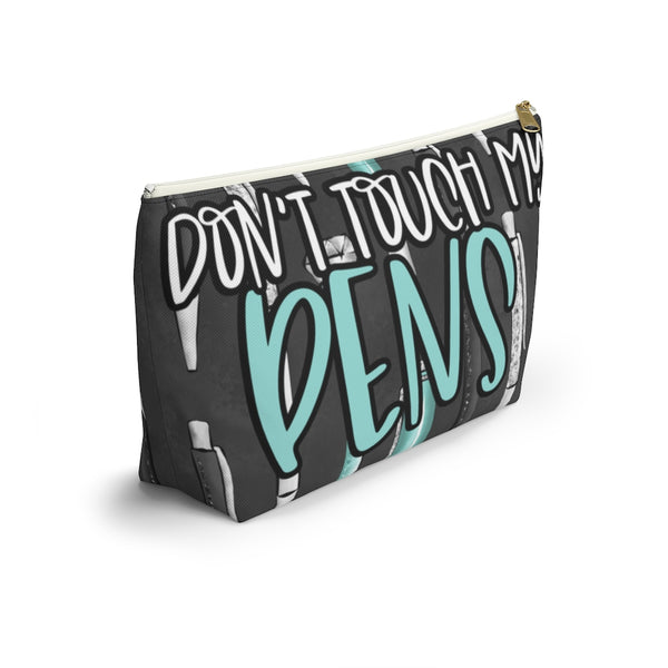 Don't Touch My Pens | Accessory Pouch