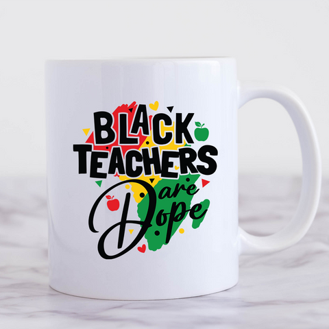 Black Teachers Are Dope | Mug 11oz